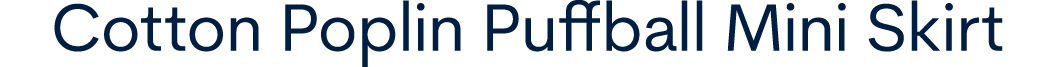 Cotton Poplin Puffball Mini Skirt 