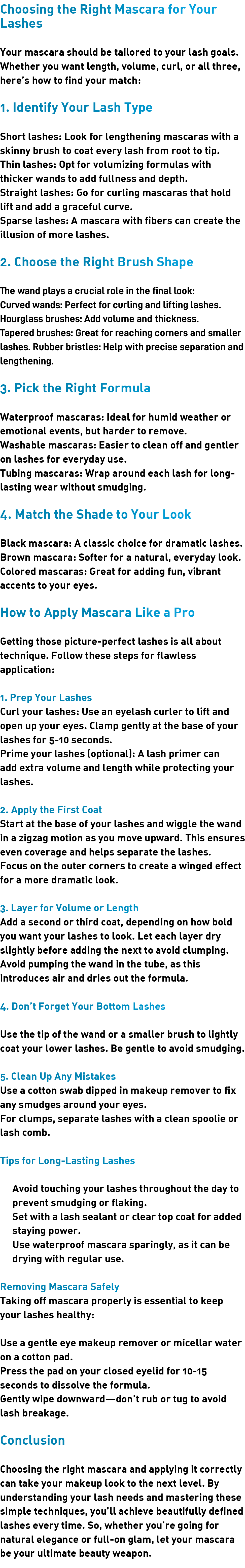 Choosing the Right Mascara for Your Lashes Your mascara should be tailored to your lash goals. Whether you want lengt...