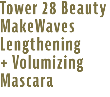 Tower 28 Beauty MakeWaves Lengthening + Volumizing Mascara